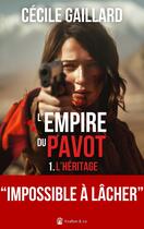 Couverture du livre « L'empire du pavot Tome 1 : L'héritage » de Cecile Gaillard aux éditions Avallon & Combe