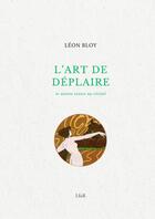 Couverture du livre « L'art de déplaire » de Leon Bloy aux éditions Thebookedition.com