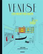 Couverture du livre « Venise, les recettes culte » de Laura Zavan aux éditions Marabout
