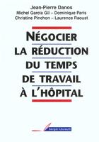 Couverture du livre « Negocier la reduction du temps de travail a l'hopital » de Danos Jp aux éditions Berger-levrault