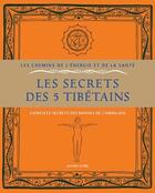 Couverture du livre « Les secrets des 5 tibétains ; exercices secrets des moines de l'Himalaya » de Jason Gyre aux éditions Courrier Du Livre