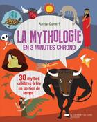 Couverture du livre « La mythologie en 3 minutes chrono ; 30 mythes célèbres à lire en un rien de temps » de Anita Ganeri aux éditions Courrier Du Livre
