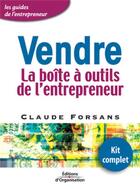 Couverture du livre « Vendre : La boîte à outils de l'entrepreneur coll. les guides de l'entrepreuneur » de Claude Forsans aux éditions Organisation