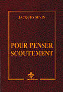 Couverture du livre « Pour penser scoutement » de Jacques Sevin aux éditions Presses D'ile De France
