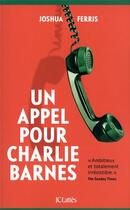 Couverture du livre « Un appel pour Charlie Barnes » de Joshua Ferris aux éditions Lattes