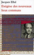 Couverture du livre « Exegese des nouveaux lieux communs » de Jacques Ellul aux éditions Table Ronde