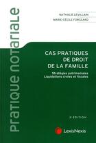 Couverture du livre « Cas pratique de droit de la famille (3e édition) » de Marie-Cecile Forgeard et Nathalie Levillain aux éditions Lexisnexis