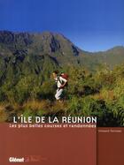 Couverture du livre « L'île de la Réunion ; les plus belles courses et randonnées » de Vincent Terrisse aux éditions Glenat