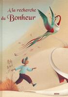 Couverture du livre « À la recherche du bonheur » de Eric Puybaret et Juliette Saumande aux éditions Philippe Auzou