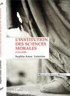 Couverture du livre « L'institution des sciences morales (1795-1850) » de Leterrier S-A. aux éditions L'harmattan