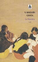Couverture du livre « La maestra » de Venus Khoury-Ghata aux éditions Actes Sud