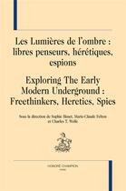 Couverture du livre « Les lumières de l'ombre ; libres penseurs, hérétiques, espions » de Charles Wolfe et Sophie Bisset et Marie- Claude Felton aux éditions Honore Champion