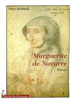 Couverture du livre « Marguerite de Navarre » de Pierre Duhamel aux éditions Societe Des Ecrivains