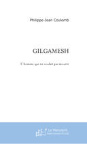 Couverture du livre « Gilgamesh » de Coulomb P-J. aux éditions Le Manuscrit