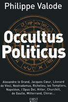 Couverture du livre « Occultus politicus » de Philippe Valode aux éditions First