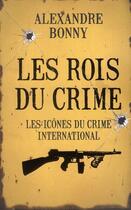 Couverture du livre « Les Rois du crime Tome 2 » de Bonny Alexandre aux éditions First