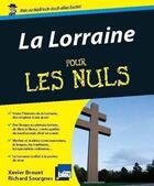 Couverture du livre « La Lorraine pour les nuls » de Xavier Brouet aux éditions First