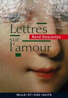 Couverture du livre « Lettres sur l'amour » de Rene Descartes aux éditions Fayard/mille Et Une Nuits