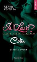 Couverture du livre « Is it love ? Tome 4 : Colin » de Estelle Every aux éditions Hugo Poche