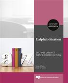 Couverture du livre « L'alphabétisation ; état des lieux et pistes d'intervention » de Sonia El Euch et Linda De Serres aux éditions Pu De Quebec