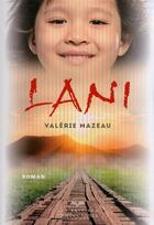 Couverture du livre « Lani » de Valerie Mazeau aux éditions Quebec Livres