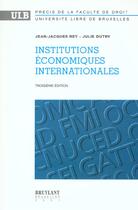 Couverture du livre « Institutions economiques internationales » de Dutry/Rey aux éditions Bruylant