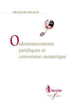 Couverture du livre « Ordonnancements juridiques et conversion numérique » de Francois Rigaux aux éditions Larcier