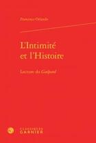 Couverture du livre « L'intimité et l'histoire ; lecture du Guépard » de Francesco Orlando aux éditions Classiques Garnier