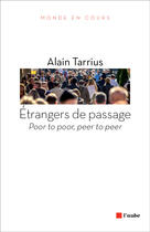 Couverture du livre « Étrangers de passage ; la mondialisation entre pauvres » de Alain Tarrius aux éditions Editions De L'aube