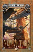 Couverture du livre « New Victoria t.1 : New Victoria » de Lia Habel aux éditions Bragelonne