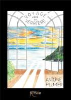 Couverture du livre « Voyage vers la verrière » de Antoine Plumier aux éditions Persee