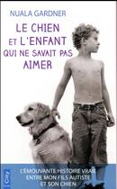 Couverture du livre « Le chien et l'enfant qui ne savait pas aimer » de Nuala Gardner aux éditions City