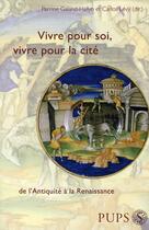 Couverture du livre « Vivre pour soi, vivre pour la cité » de Perrine Galand-Hallyn et Carlos Levy aux éditions Sorbonne Universite Presses