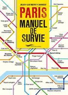 Couverture du livre « Paris ; manuel de survie » de Jean-Laurent Casselly aux éditions Parigramme