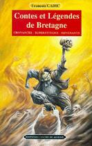 Couverture du livre « Contes et legendes de bretagne » de Francois Cadic aux éditions L'ancre De Marine