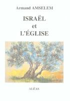 Couverture du livre « Israël et l'église » de Armand Amselem aux éditions Aleas