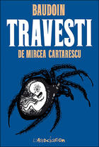 Couverture du livre « Travesti, de Mircea Cartarescu » de Edmond Baudoin aux éditions L'association