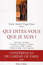 Couverture du livre « Qui dîtes-vous que je suis ? conference Carême Paris » de Mgr Vingt Trois aux éditions Parole Et Silence