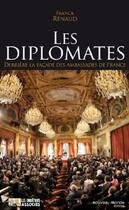 Couverture du livre « Les diplomates ; derrière la façade des ambassades de France » de Franck Renaud aux éditions Nouveau Monde