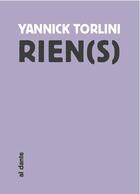 Couverture du livre « Rien(s) » de Yannick Torlini aux éditions Al Dante