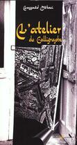 Couverture du livre « L'atelier du calligraphe » de Lassaad Metoui aux éditions Alternatives