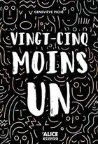 Couverture du livre « Vingt-cinq moins un » de Genevieve Piche aux éditions Alice