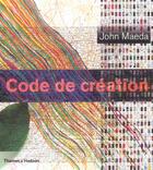 Couverture du livre « Code de création » de John Maeda aux éditions Thames And Hudson