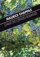 Couverture du livre « Chant des cépages romands » de Maurice Chappaz aux éditions Zoe