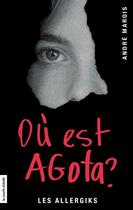 Couverture du livre « Où est Agota? » de Andre Marois aux éditions Les Editions De La Courte Echelle