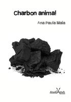 Couverture du livre « Charbon animal » de Ana Paula Maia aux éditions Éditions Anacaona