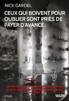 Couverture du livre « Ceux qui boivent pour oublier sont priés de payer » de Nick Gardel aux éditions Eaux Troubles