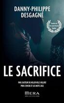 Couverture du livre « Le sacrifice » de Desgagne D-P. aux éditions Mera Editions