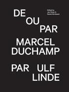 Couverture du livre « De ou par Malcel Duchamp par ULF Linde » de  aux éditions Sternberg Press