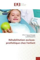 Couverture du livre « Réhabilitation occluso-prothétique chez l'enfant » de Affiba Emilienne N'Cho-Oka aux éditions Editions Universitaires Europeennes